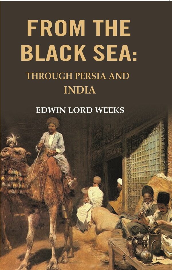 From the black Sea: Through Persia and India - Gyan Books 