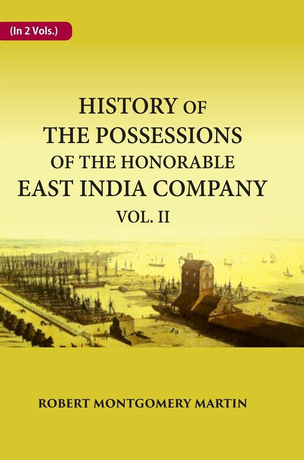 History of the Possessions of the Honorable East India Company 2nd - Gyan Books 