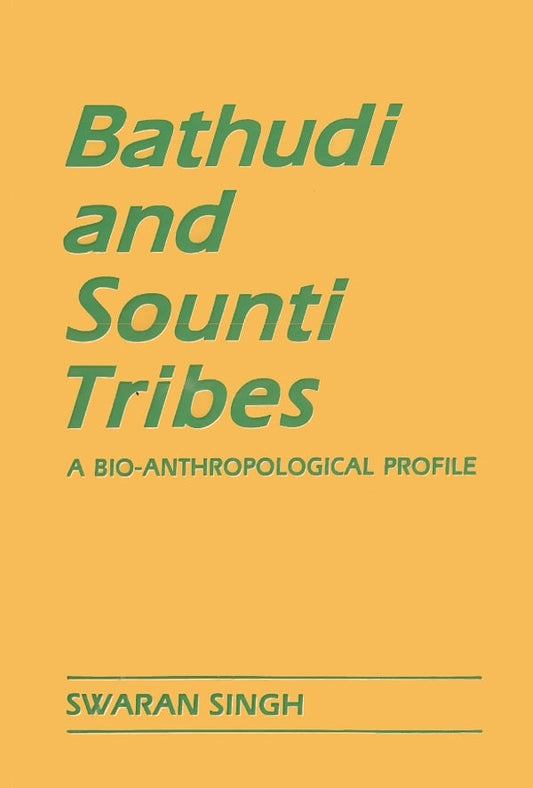 Bathudi and Sonti Tribes: a BioAnthropological Profile - Gyan Books 