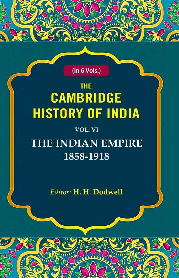 The Cambridge History of India: The Indian Empire 1858-1918 6th - Gyan Books 