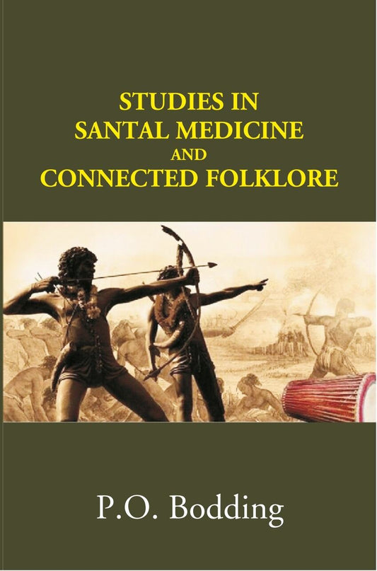 Studies in Santal Medicine and Connected Folklore (Part I, Ii and Iii) - Gyan Books 
