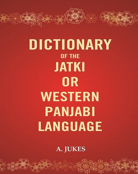 Dictionary of the Jatki or Western Panjabi Language - Gyan Books 