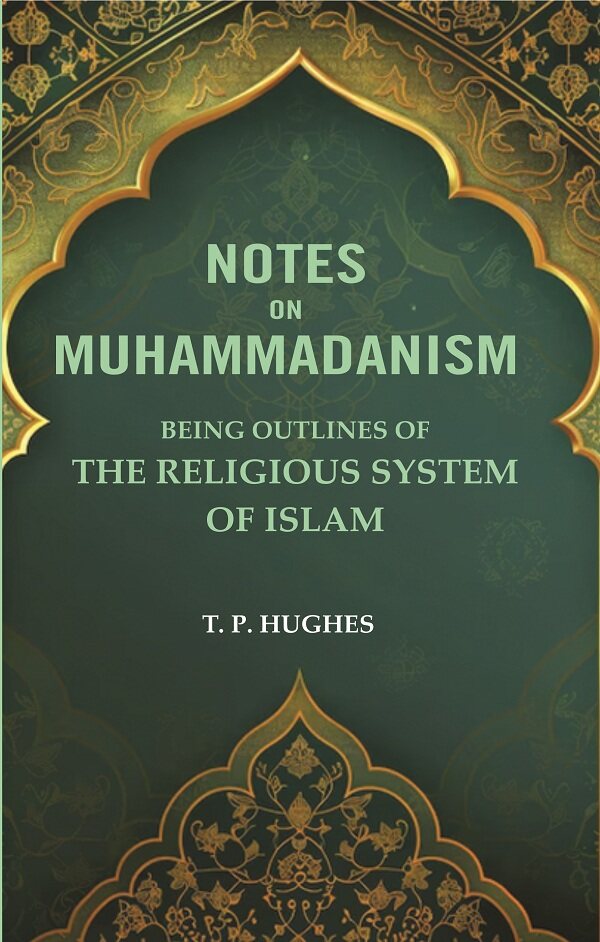 Notes on Muhammadanism: Being Outlines of The Religious system Of Islam - Gyan Books 