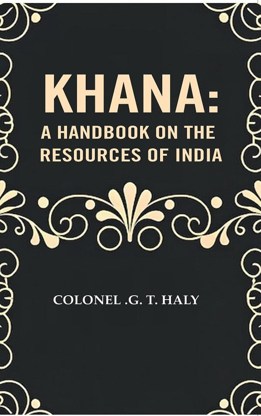 Khana: a Handbook on the resources of India - Gyan Books