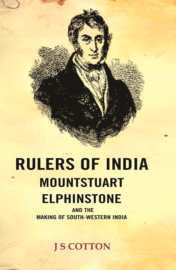 Rulers of India Mountstuart Elphinstone: and the making of South-Western India - Gyan Books 