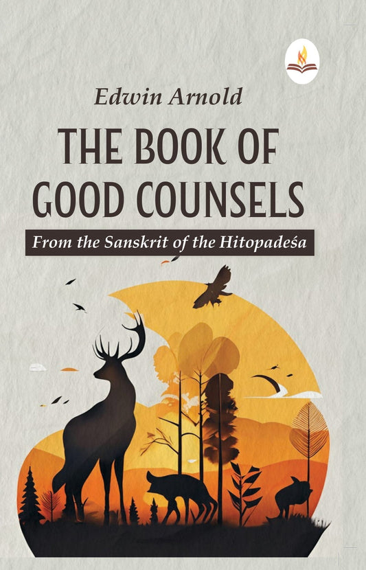 The Book of Good Counsels : From the Sanskrit of the Hitopadeśa - Edwin Arnold  Grab2Buy Prints Publications Grab2Buy