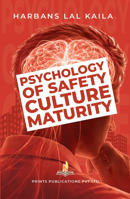 Psychology of Safety Culture Maturity - Harbans Lal Kaila