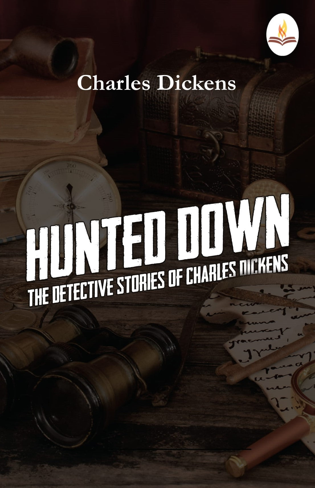 Hunted Down—The Detective Stories of Charles Dickens - Charles Dickens