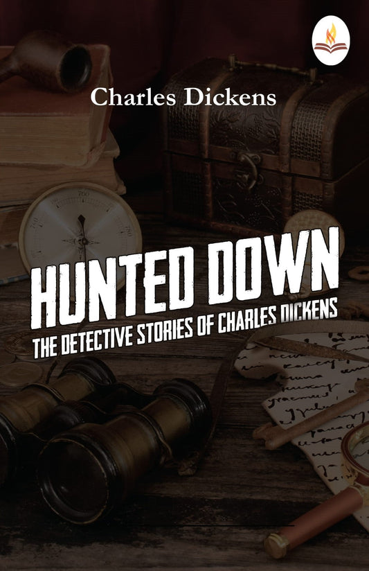 Hunted Down—The Detective Stories of Charles Dickens - Charles Dickens