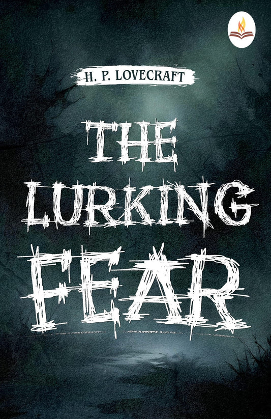 The Lurking Fear - H. P. Lovecraft  Grab2Buy Prints Publications Grab2Buy