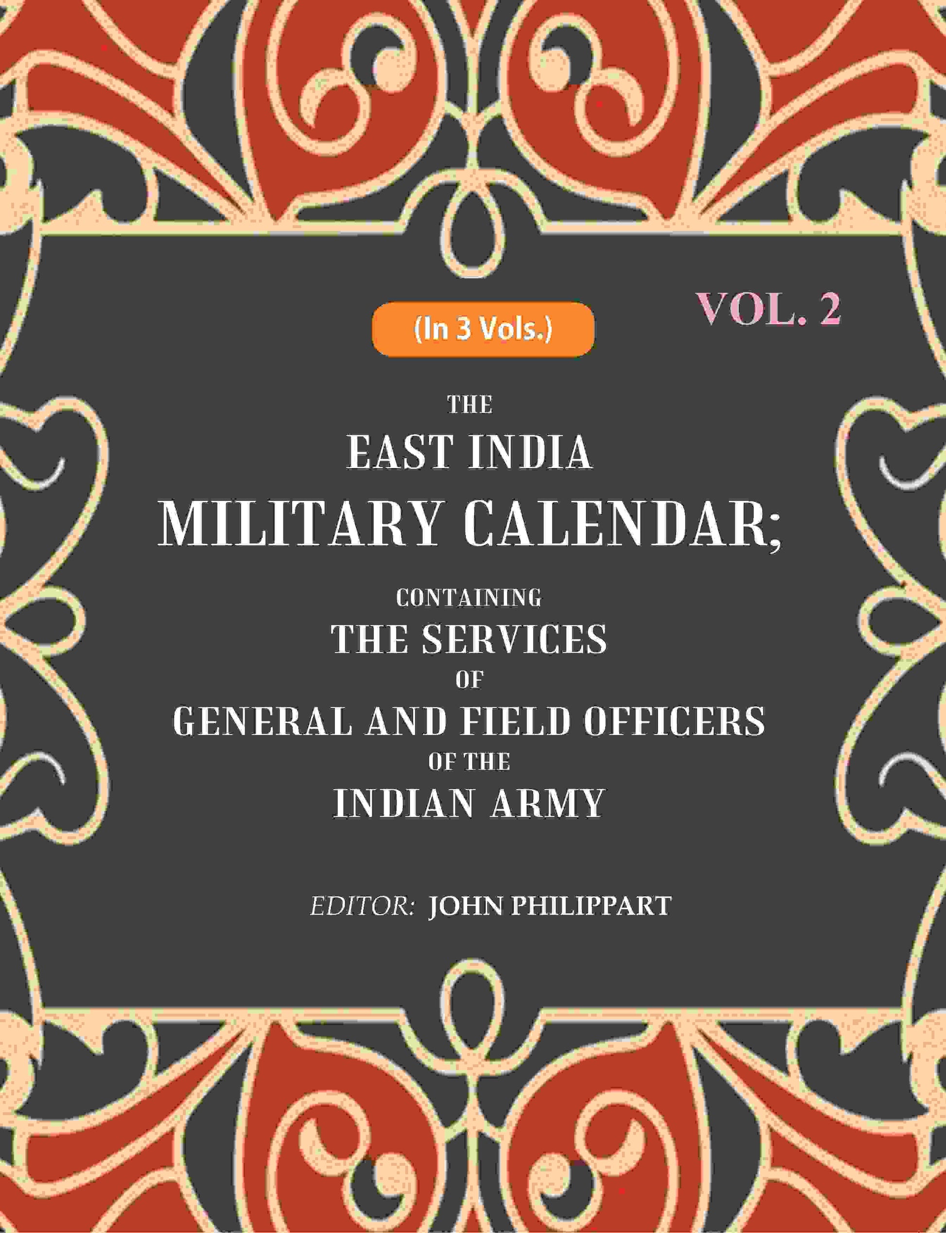 The East India Military Calendar: Containing the Services of General and Field Officers of the Indian Army 2nd - Gyan Books 