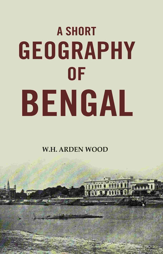 A Short Geography of Bengal - Gyan Books 