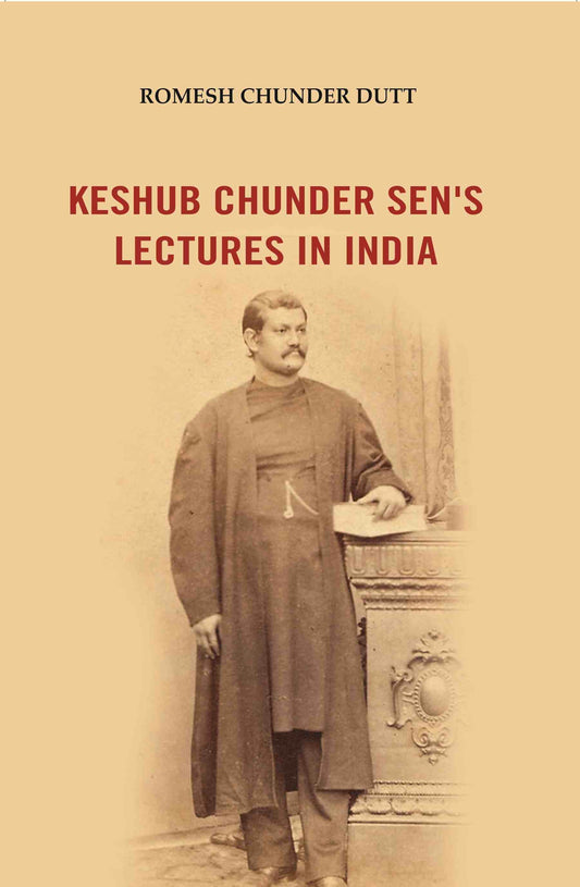 Keshub Chunder Sen's Lectures in India - Gyan Books 