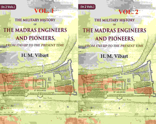 The Military History of the Madras Engineers and Pioneers,: From 1743 Up to the Present Time 2 Vols. Set - Gyan Books 