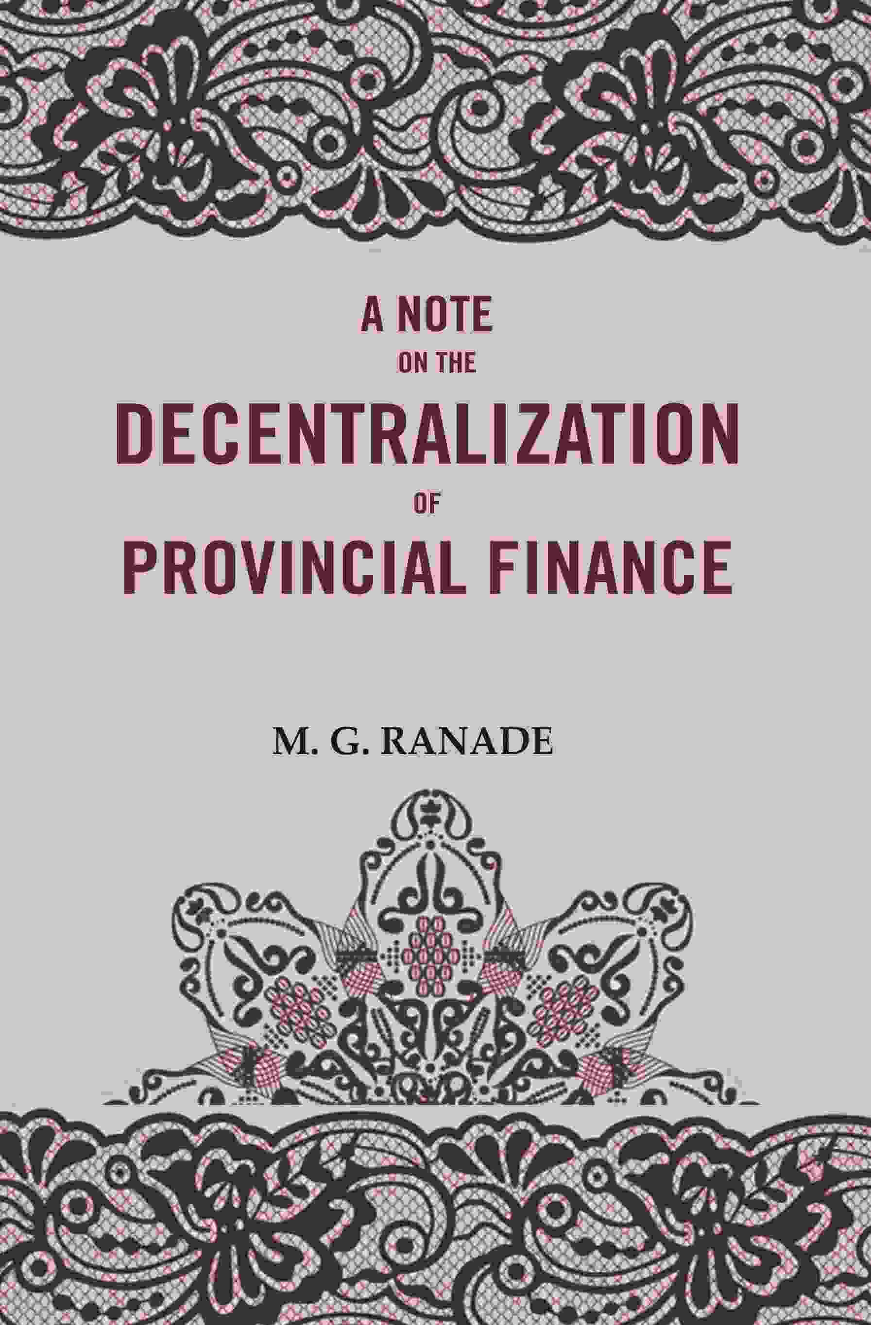 A Note on the Decentralization of Provincial Finance - Gyan Books 