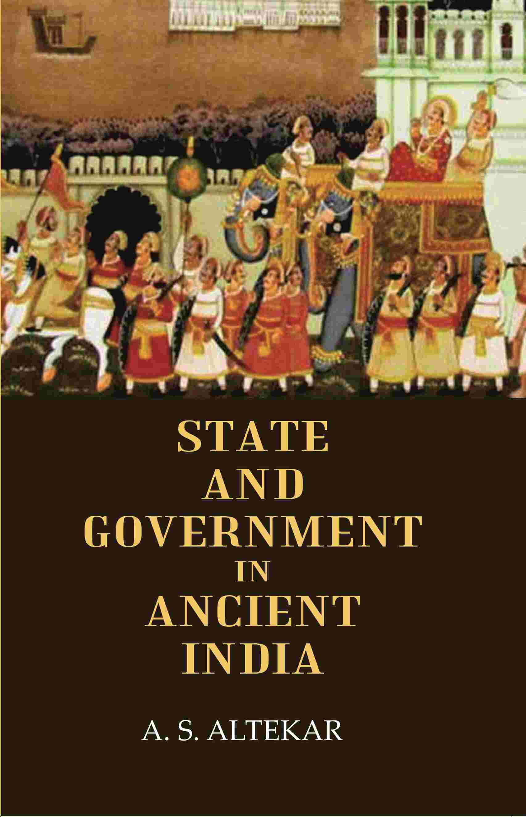 State And Government In Ancient India - Gyan Books 