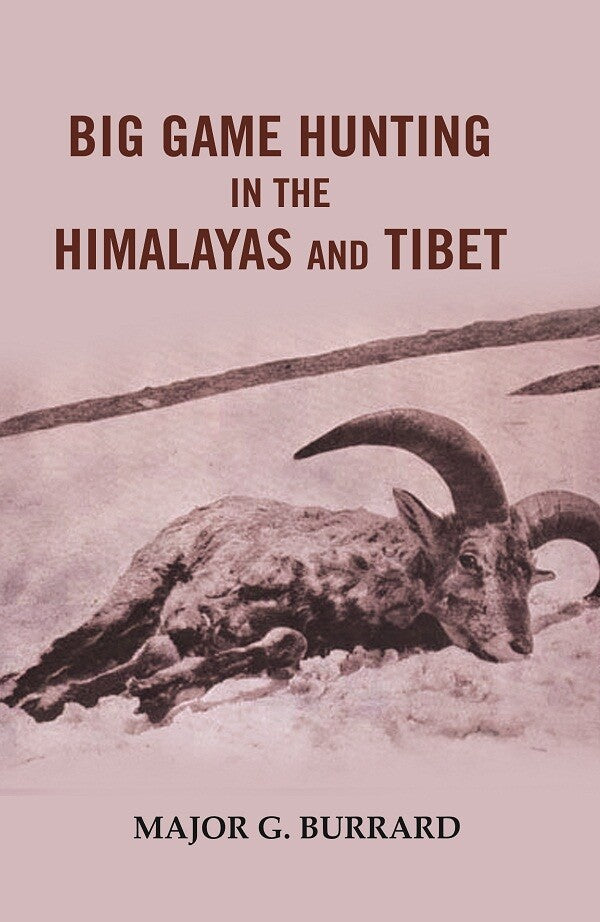 Big Game Hunting in the Himalayas and Tibet - Gyan Books 