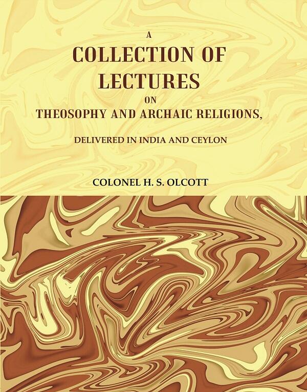 A Collection of Lectures on Theosophy and Archaic Religions, : Delivered in India and Ceylon - Gyan Books 