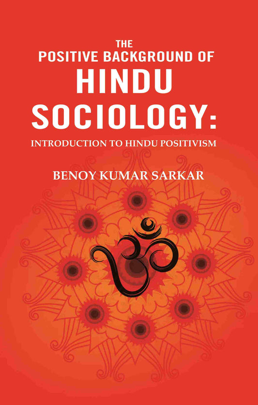 The Positive Background of Hindu Sociology: Introduction to Hindu Positivism - Gyan Books 