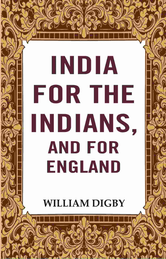India for the Indians, and for England - Gyan Books 