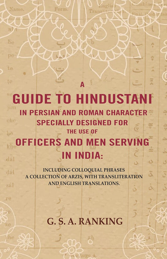 A Guide To Hindustani In Persian And Roman Character Specially Designed For The Use Of Officers And Men - Gyan Books 