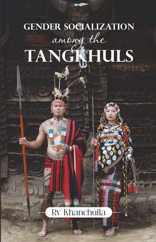 Gender Socialization Among The Tangkhuls - Gyan Books 