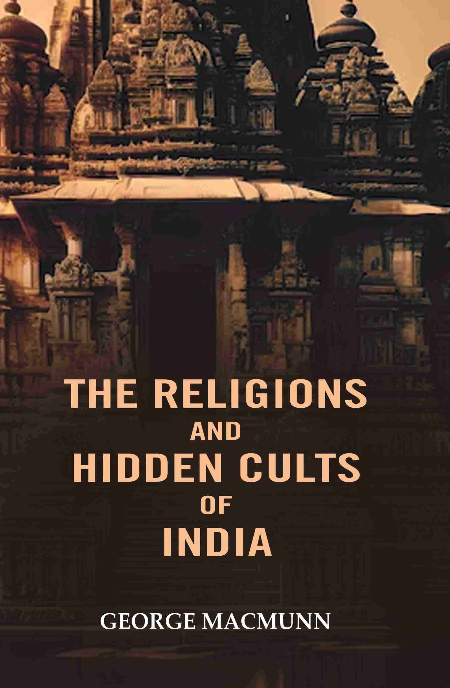 The Religions and Hidden Cults of India - Gyan Books 