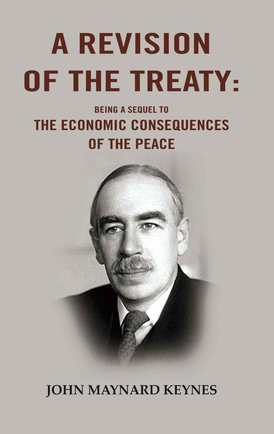 A Revision of the Treaty: Being a Sequel to The Economic Consequences of the Peace - Gyan Books 