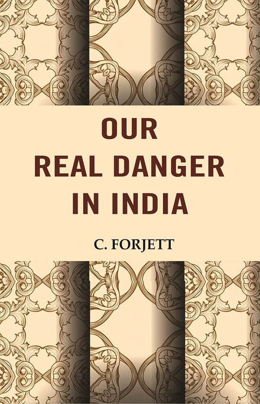 Our Real Danger in India - Gyan Books 