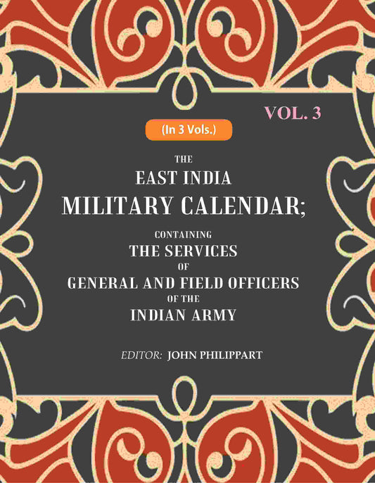 The East India Military Calendar: Containing the Services of General and Field Officers of the Indian Army 3rd - Gyan Books 