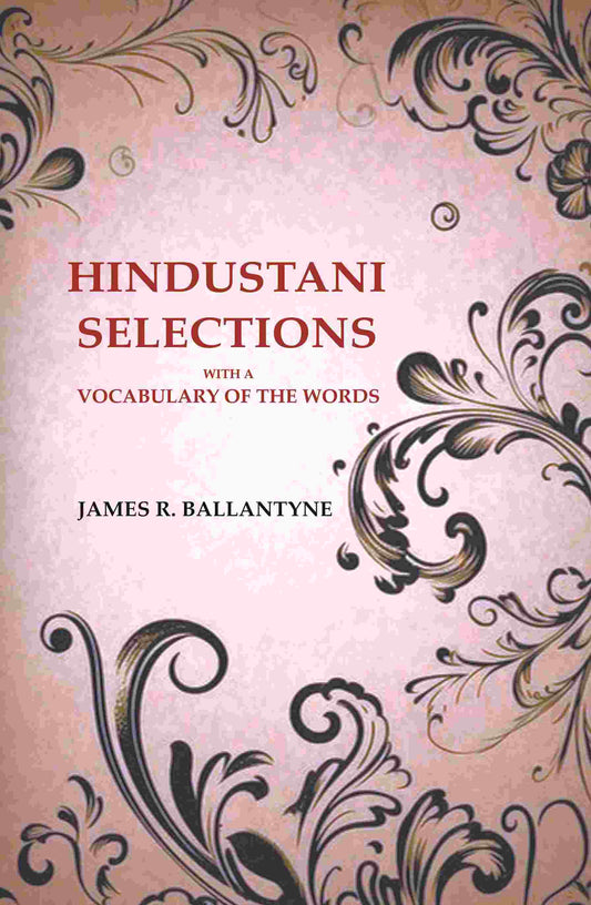Hindustani Selections: With a Vocabulary of the Words - Gyan Books 