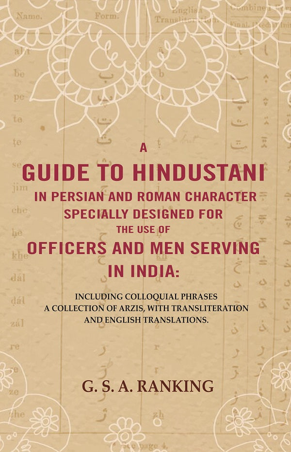 A Guide To Hindustani In Persian And Roman Character Specially Designed For The Use Of Officers And Men - Gyan Books 
