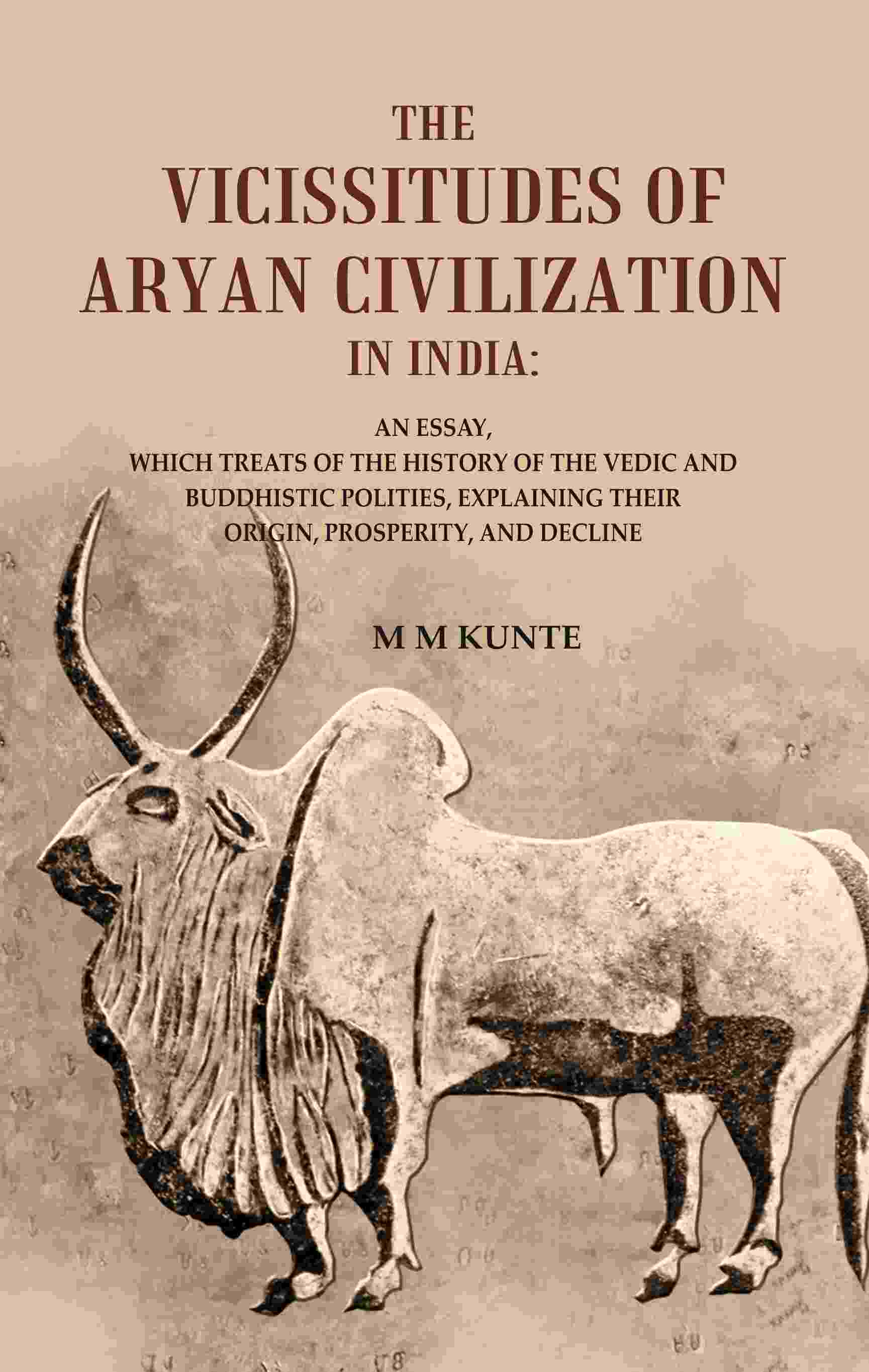 The Vicissitudes Of Aryan Civilization In India: An Essay, Which Treats Of The History Of The Vedic And - Gyan Books 