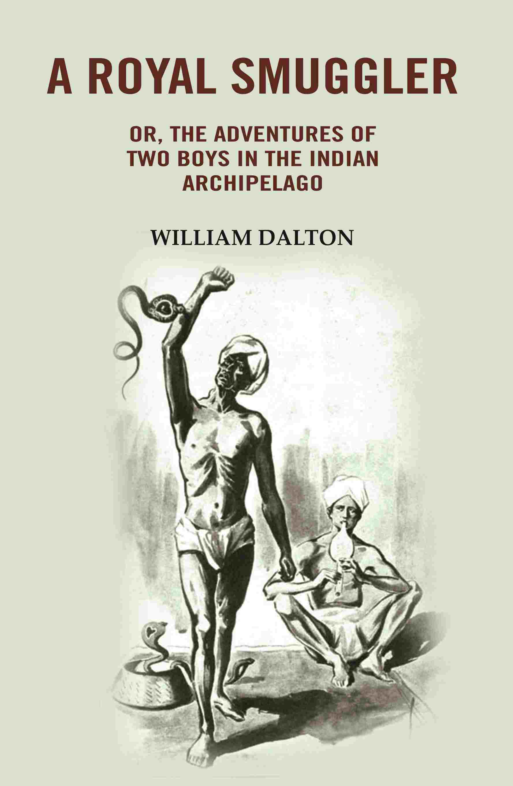 A Royal Smuggler: Or, the Adventures of two Boys in the Indian Archipelago - Gyan Books 