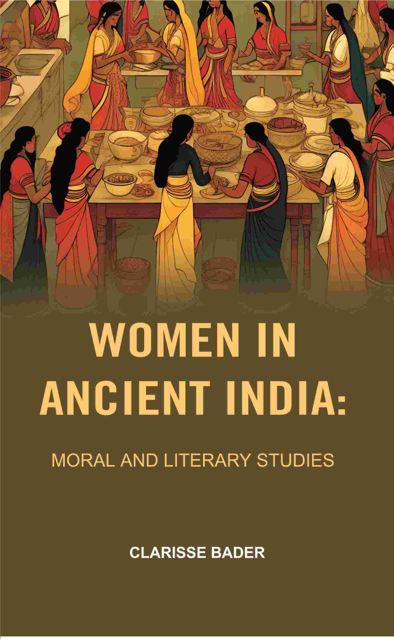 Women in Ancient India: Moral and Literary Studies - Gyan Books 