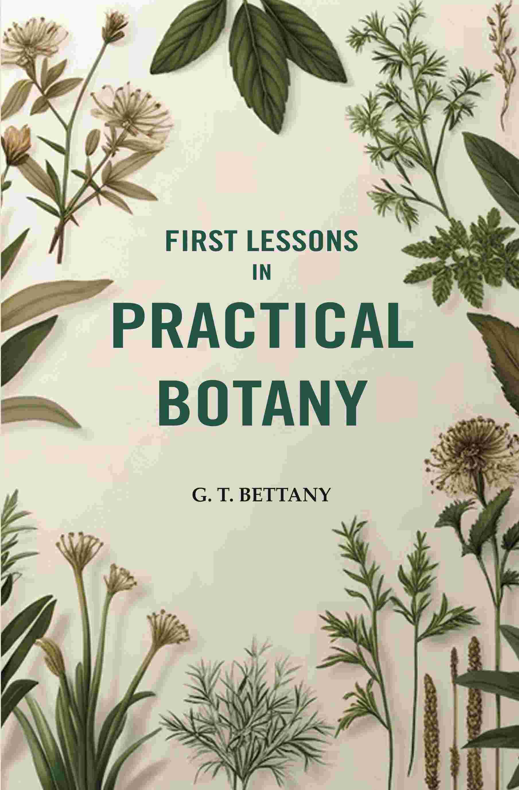 First Lessons In Practical Botany - Gyan Books 
