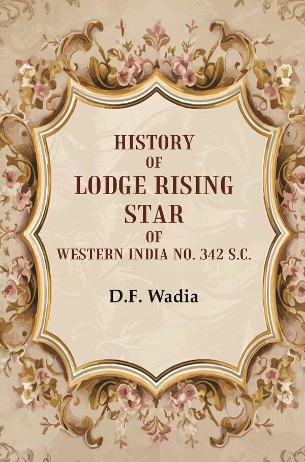 History of Lodge Rising Star of Western India No. 342 S.C. - Gyan Books 