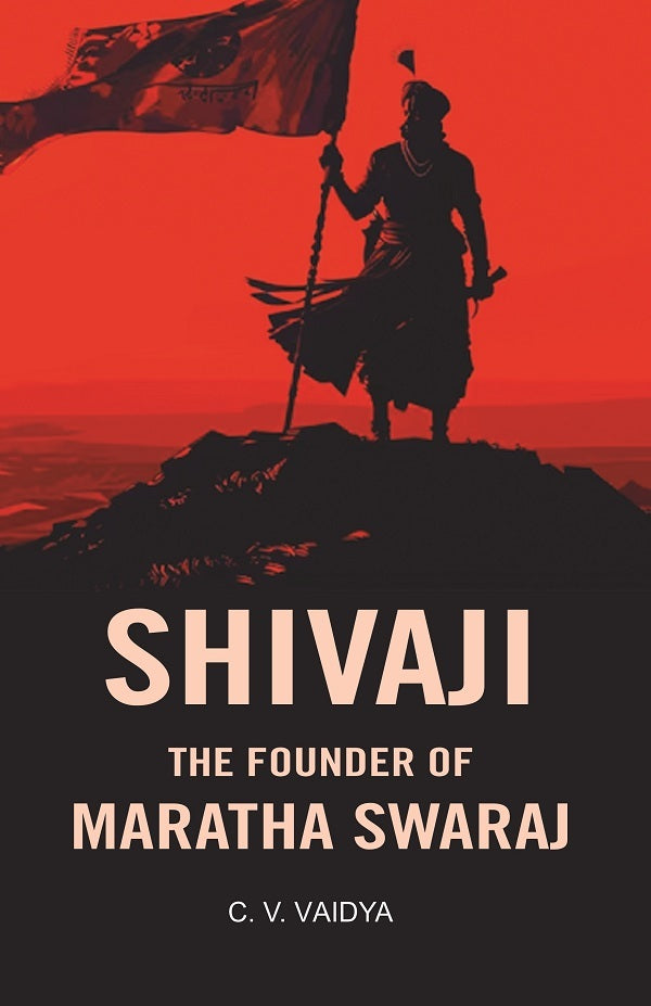 Shivaji the Founder of Maratha Swaraj - Gyan Books 