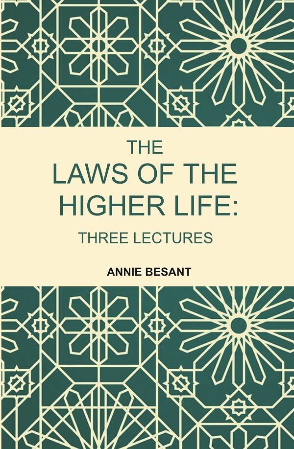 The Laws of the Higher Life: Three Lectures - Gyan Books 