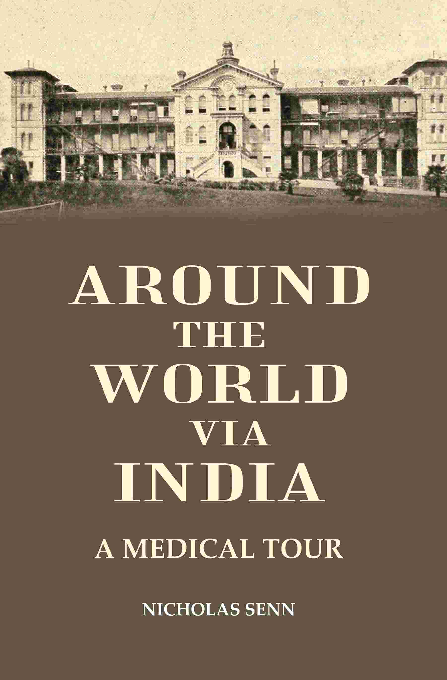 Around the World Via India: A Medical tour - Gyan Books 