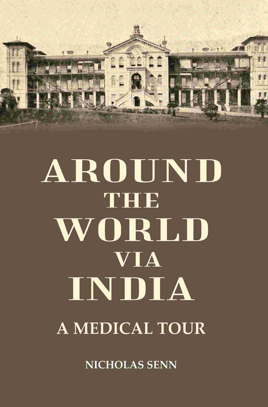 Around the World Via India: A Medical tour - Gyan Books 