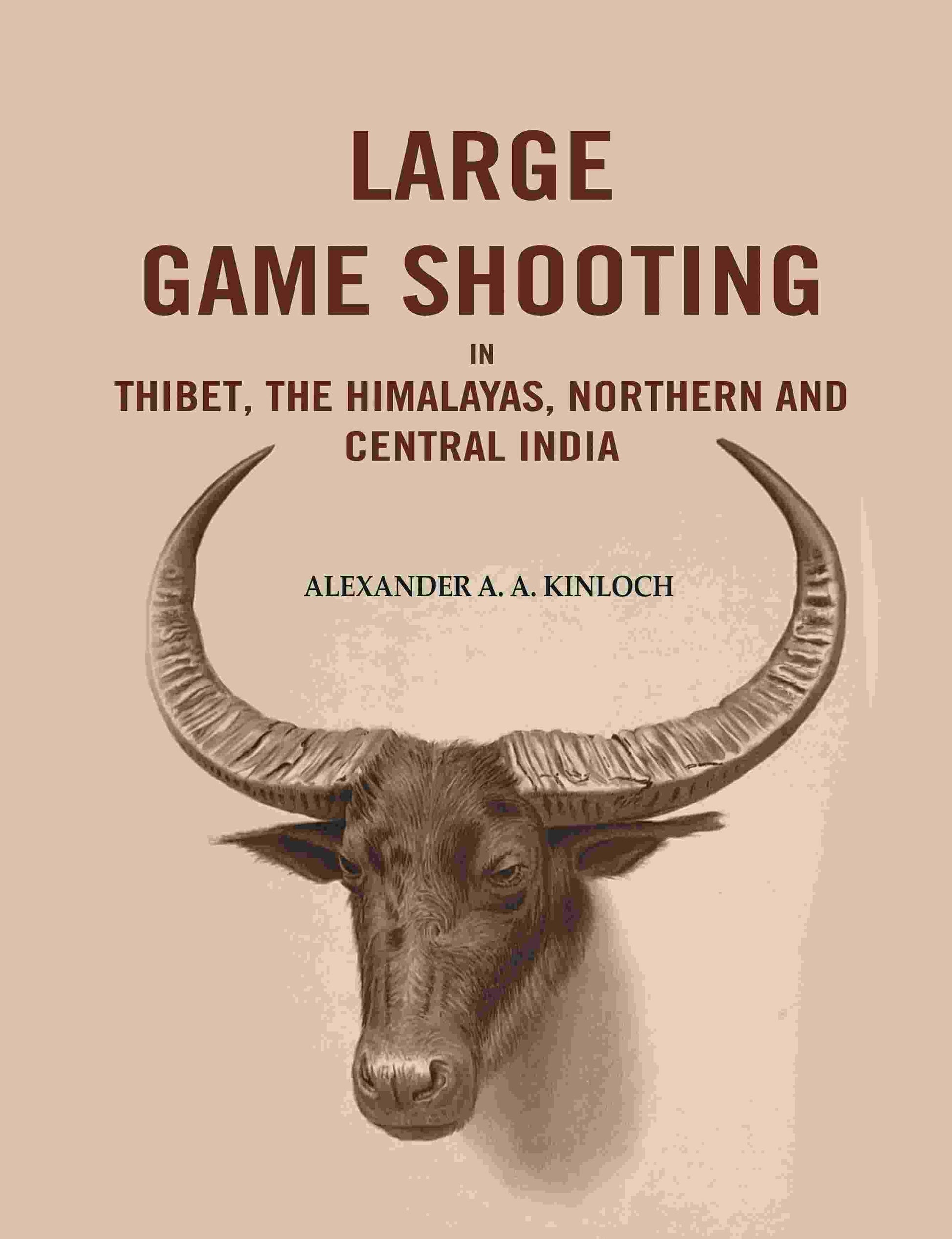 Large Game Shooting in Thibet, the Himalayas, Northern and Central India - Gyan Books 