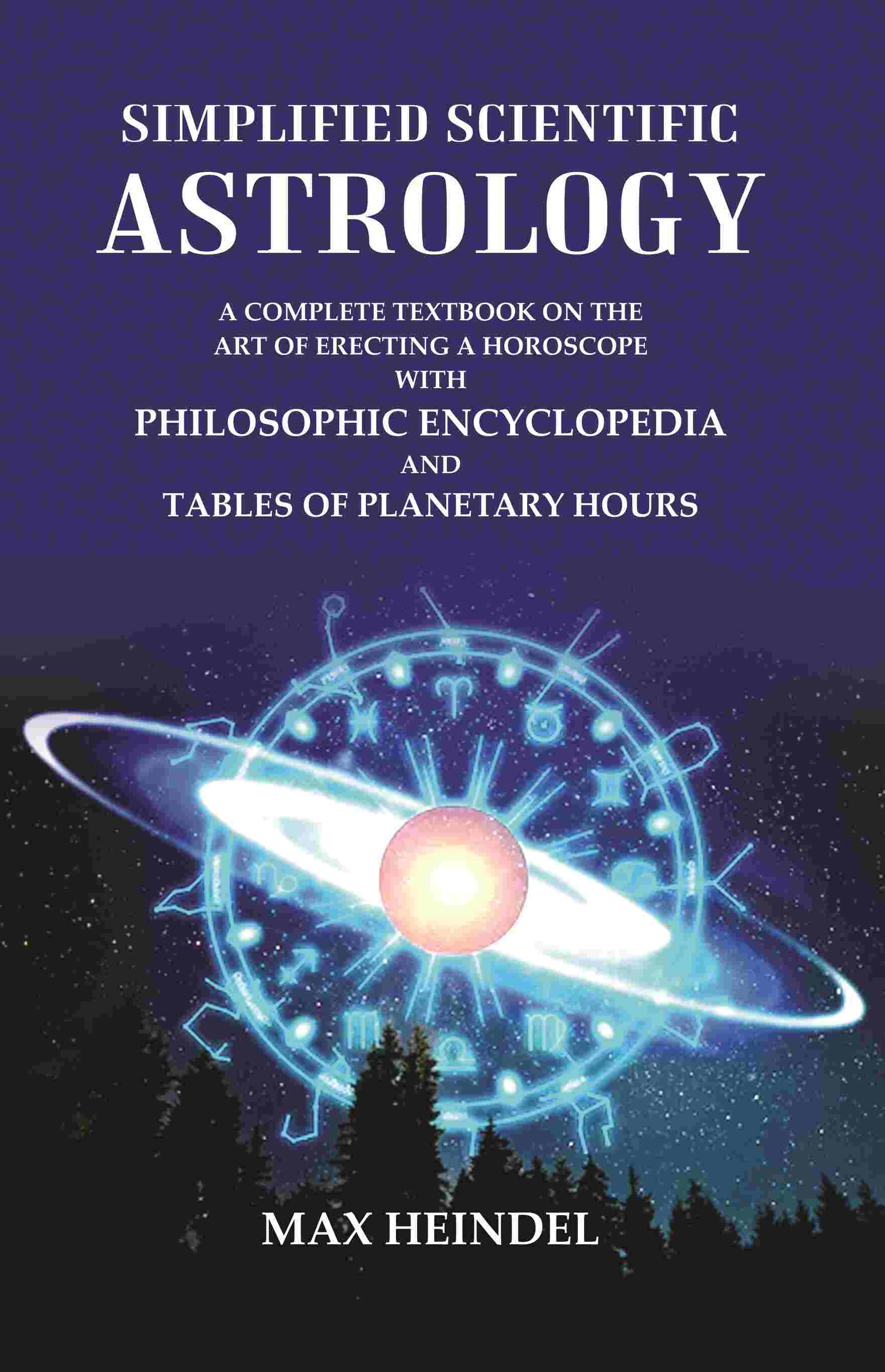 Simplified Scientific Astrology: A Complete Textbook On The Art Of Erecting A Horoscope With Philosophic - Gyan Books 