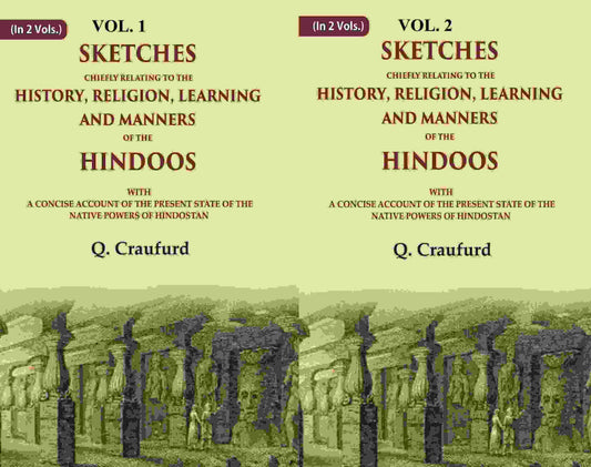 Sketches Chiefly Relating To The History, Religion, Learning And Manners Of The Hindoos: With A 2 Vols. Set - Gyan Books 