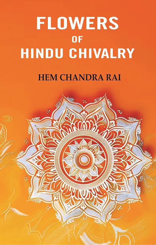 Flowers of Hindu Chivalry - Gyan Books 