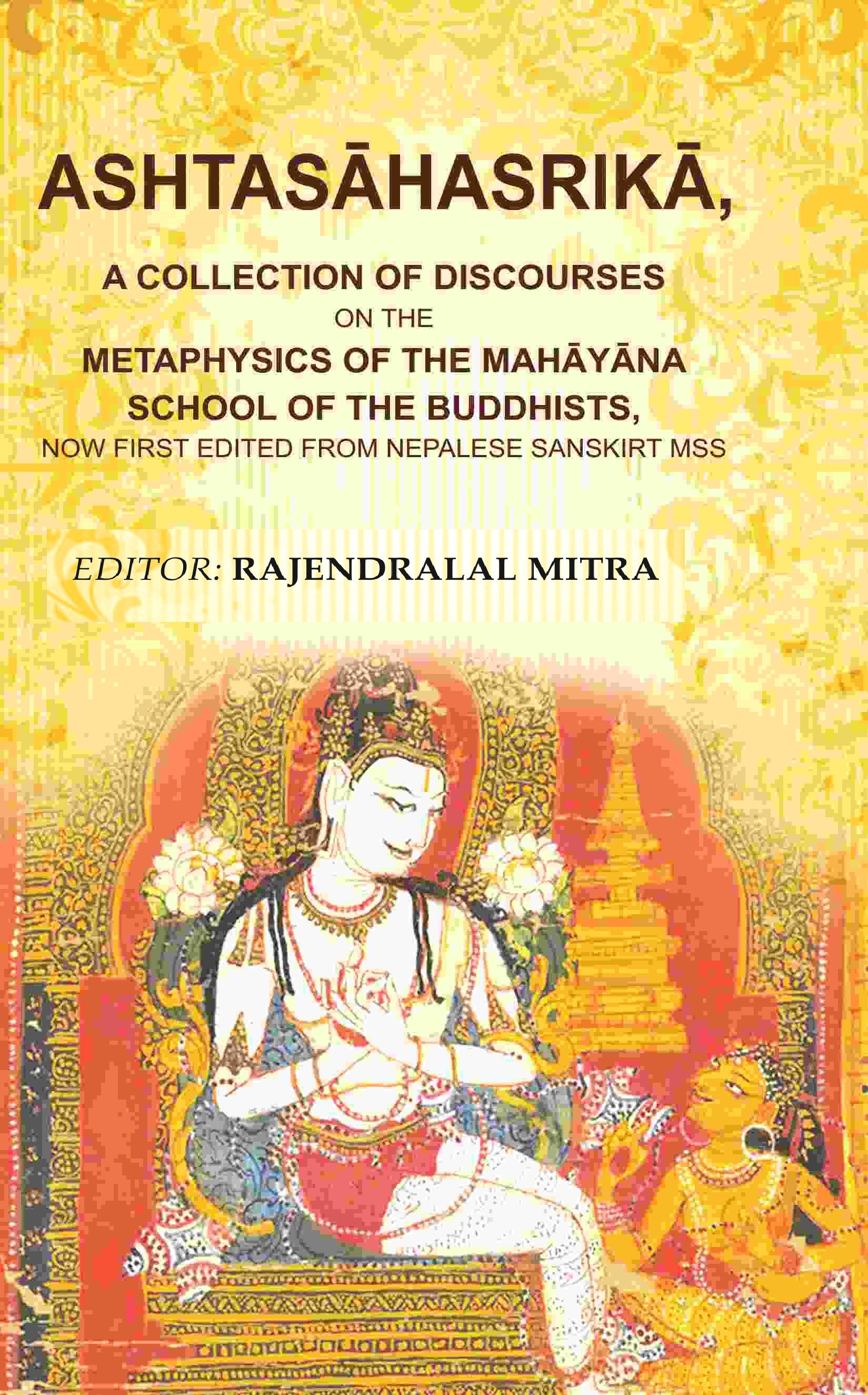 Ashtasāhasrikā,: A Collection Of Discourses On The Metaphysics Of The Mahāyāna School Of The Buddhists, Now - Gyan Books 