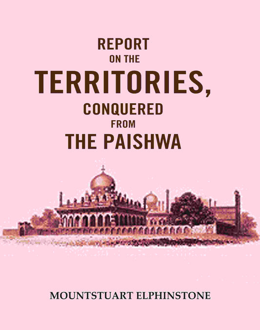 Report on the Territories, Conquered from the Paishwa - Gyan Books 