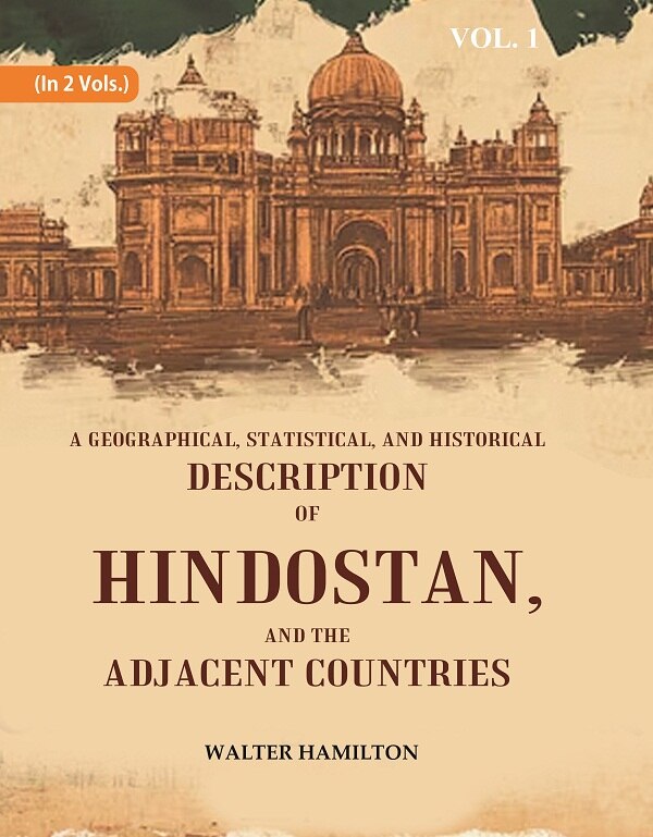 A Geographical, Statistical, and Historical Description of Hindostan, and the Adjacent Countries 1st - Gyan Books 
