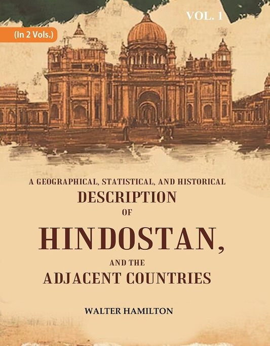 A Geographical, Statistical, and Historical Description of Hindostan, and the Adjacent Countries 1st - Gyan Books 