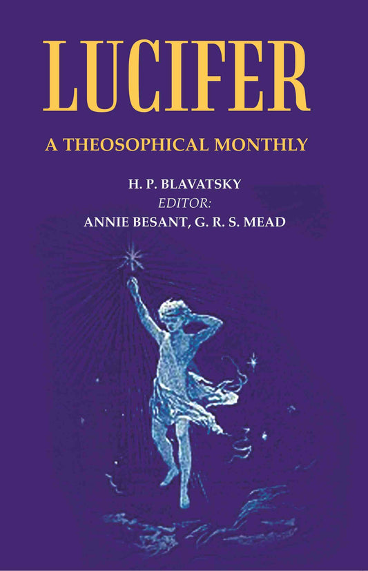 Lucifer: A Theosophical Monthly - Gyan Books 